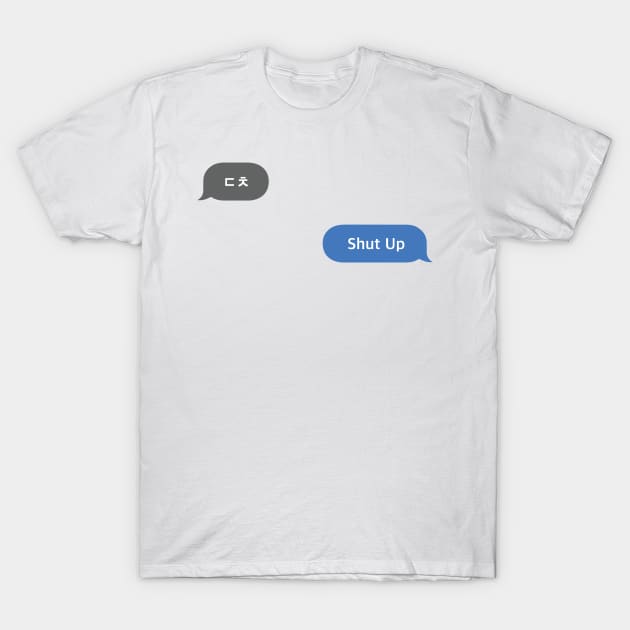 Korean Slang Chat Word ㄷㅊ Meanings - Shut Up T-Shirt by SIMKUNG